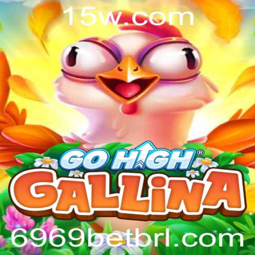 Descubra o Novo Sensação: GoHighGallina - O Jogo que Combina Estratégia e Emoção com 6969BET